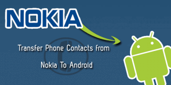 how to transfer contacts from nokia phone to android