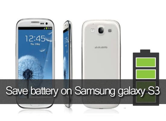 save battery on Samsung galaxy S3