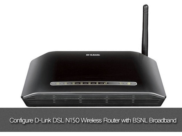 How to Configure D-Link N150 DSL Wireless Router with BSNL
