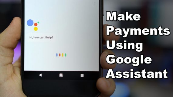 Now make payments using Google Assistant