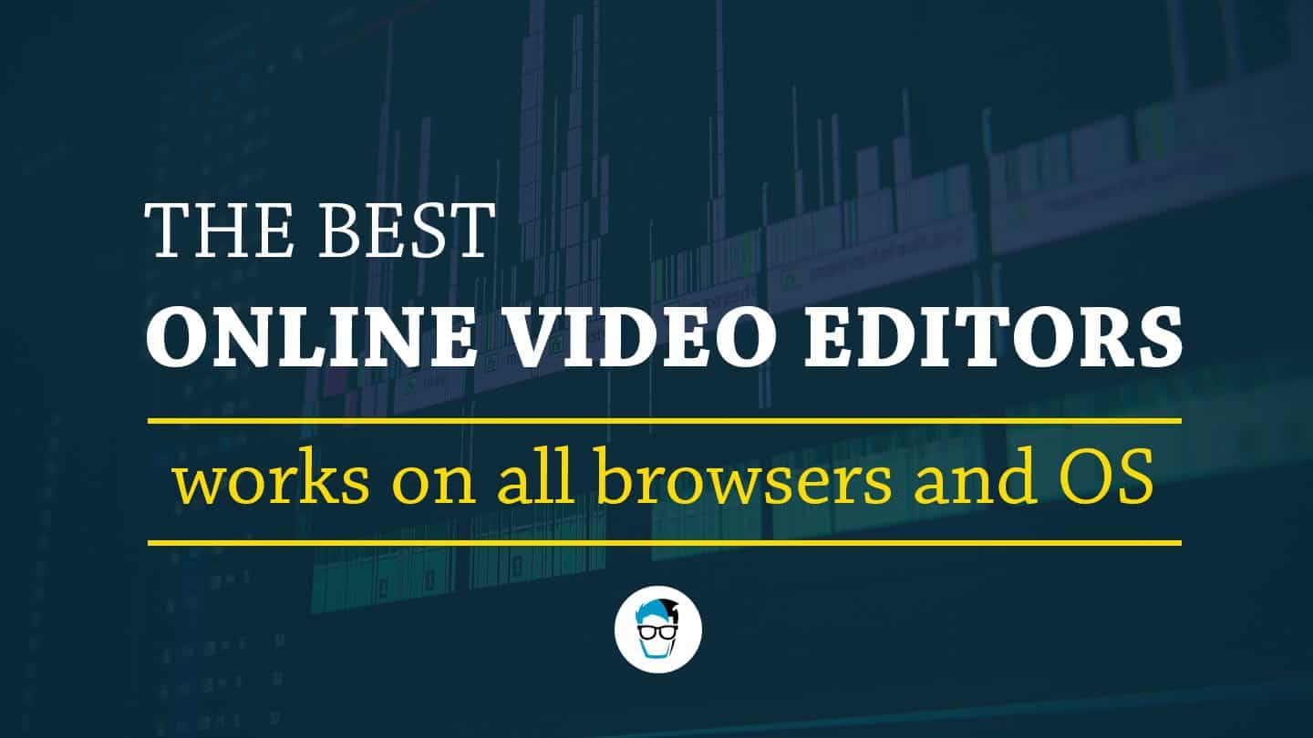 13 Best Online Video Editors You Should Try In 2020