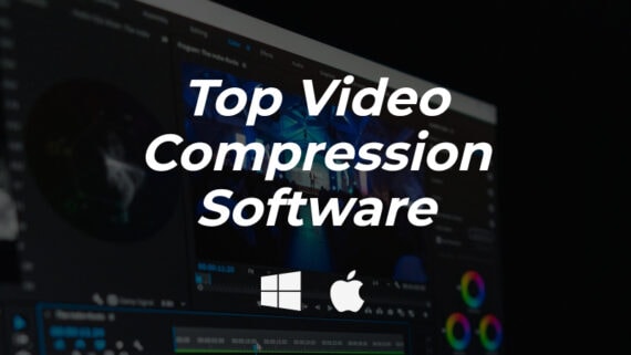 Video Compression Software for Windows and Mac