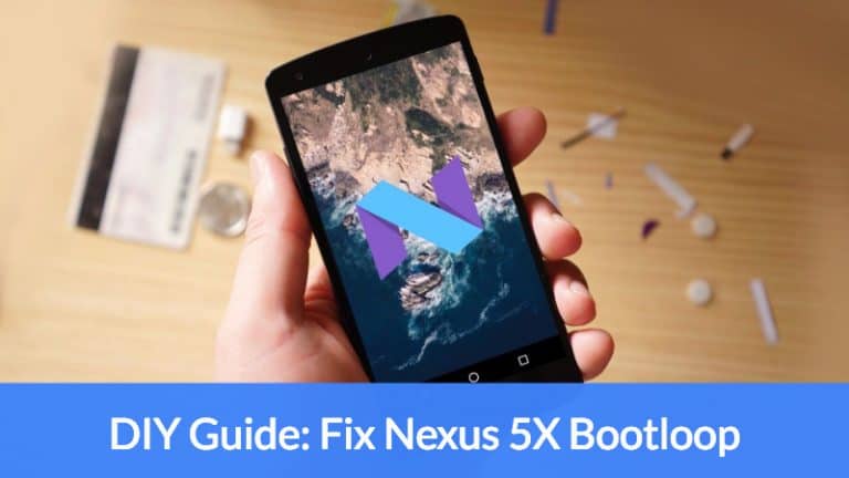 How To Fix Nexus 5X Bootloop Issue - DIY Guide