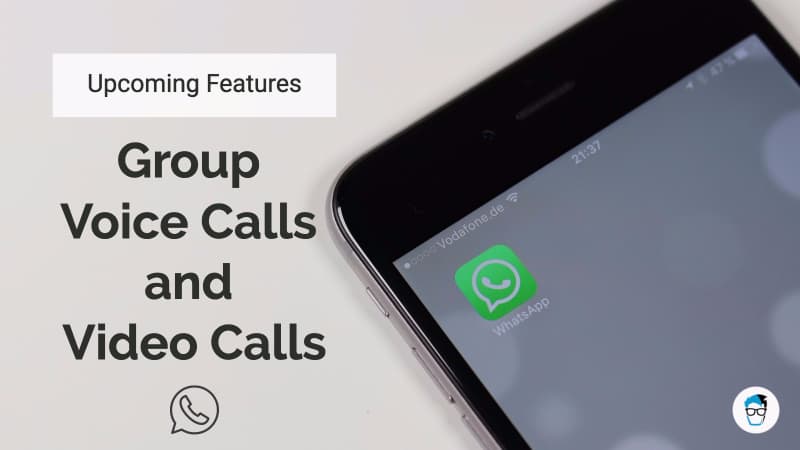 Group voice call and video call is the upcoming feature of WhatsApp