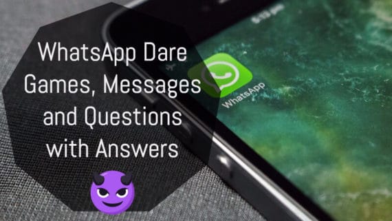 Ultimate collection of WhatsApp Dare Games, Messages and Questions with Answers