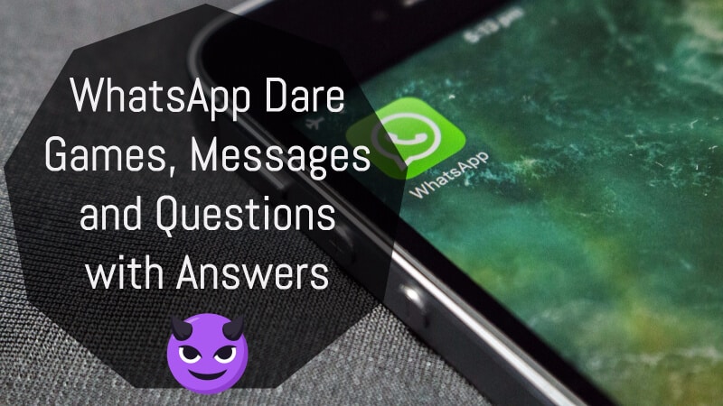 Best WhatsApp Dare Games, Messages and Questions with Answers in 2023
