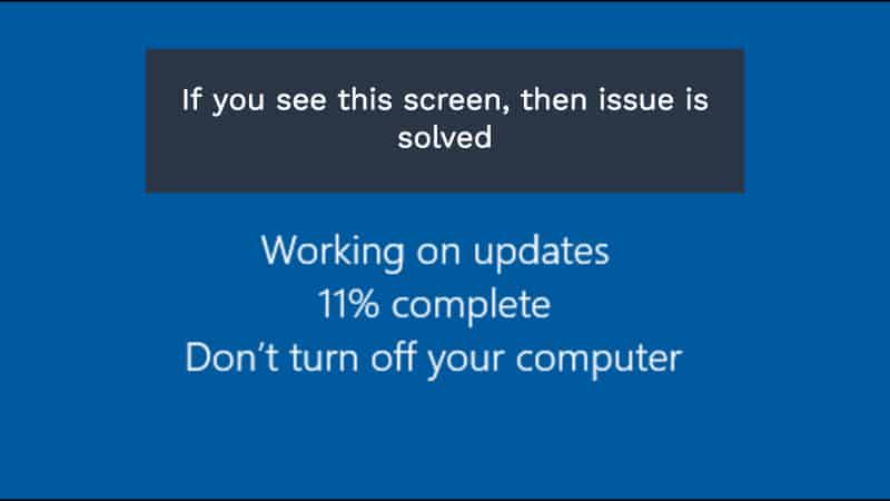 If you see Working on Updates, then the issue is solved.