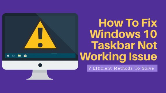 how to fix windows 10 taskbar not working issue