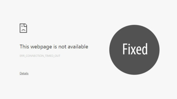 Fix Err Connection Timed Out Issue in Google Chrome