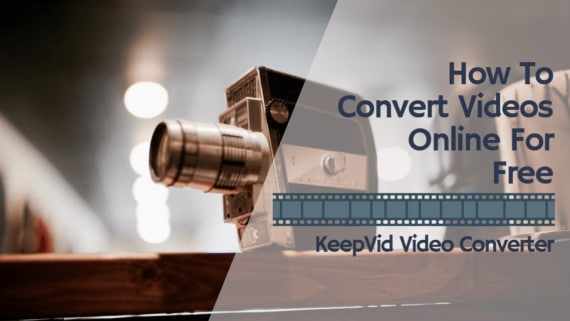 Convert videos online with KeepVid Video Converter