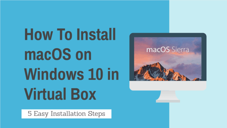 How To Install Macos On Windows 10 Using Virtual Box