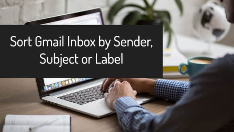 How to Sort Gmail Inbox by Sender, Subject and Labels