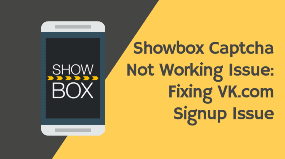 showbox captcha not working issue