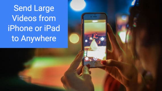 how to send large videos from iPhone