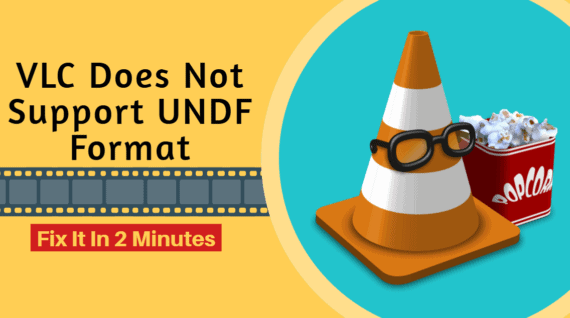 How to Fix VLC Does Not Support UNDF Format