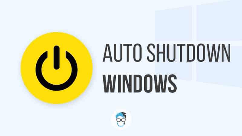 Auto shutdown Windows 10 PC or Laptop
