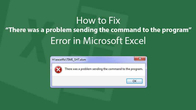 Easily Fix "There was a problem sending the command to the program" Error
