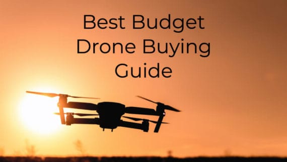 budget drone buying guide