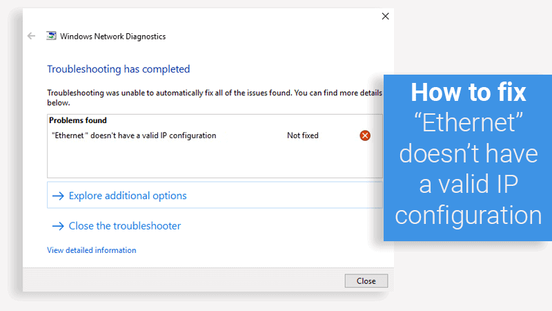How to fix Ethernet doesn't have a valid IP configuration error in Windows