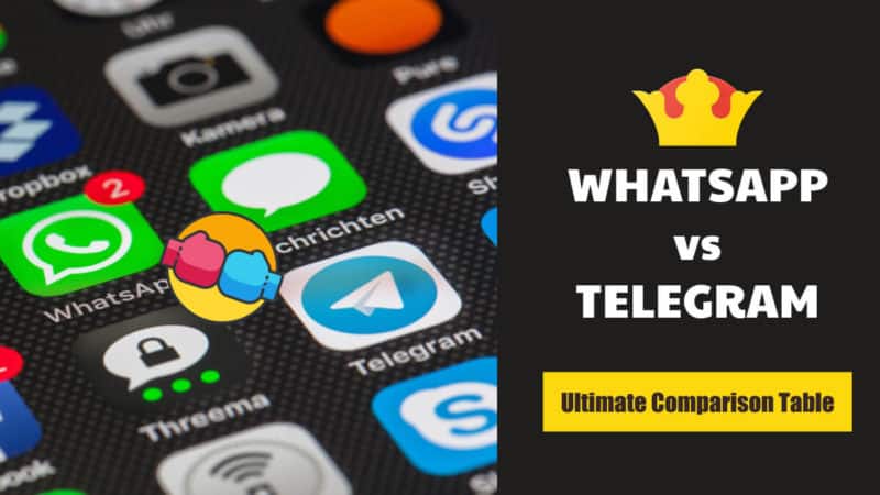 WhatsApp Vs. Telegram: An Ultimate Comparison Table