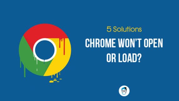 Google Chrome won't open or load solutions