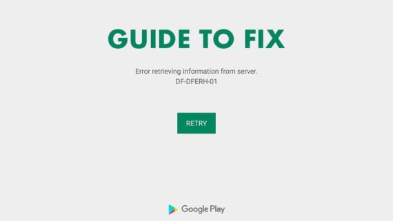 Different ways to fix DF-DFERH-01 error in Google Play Store