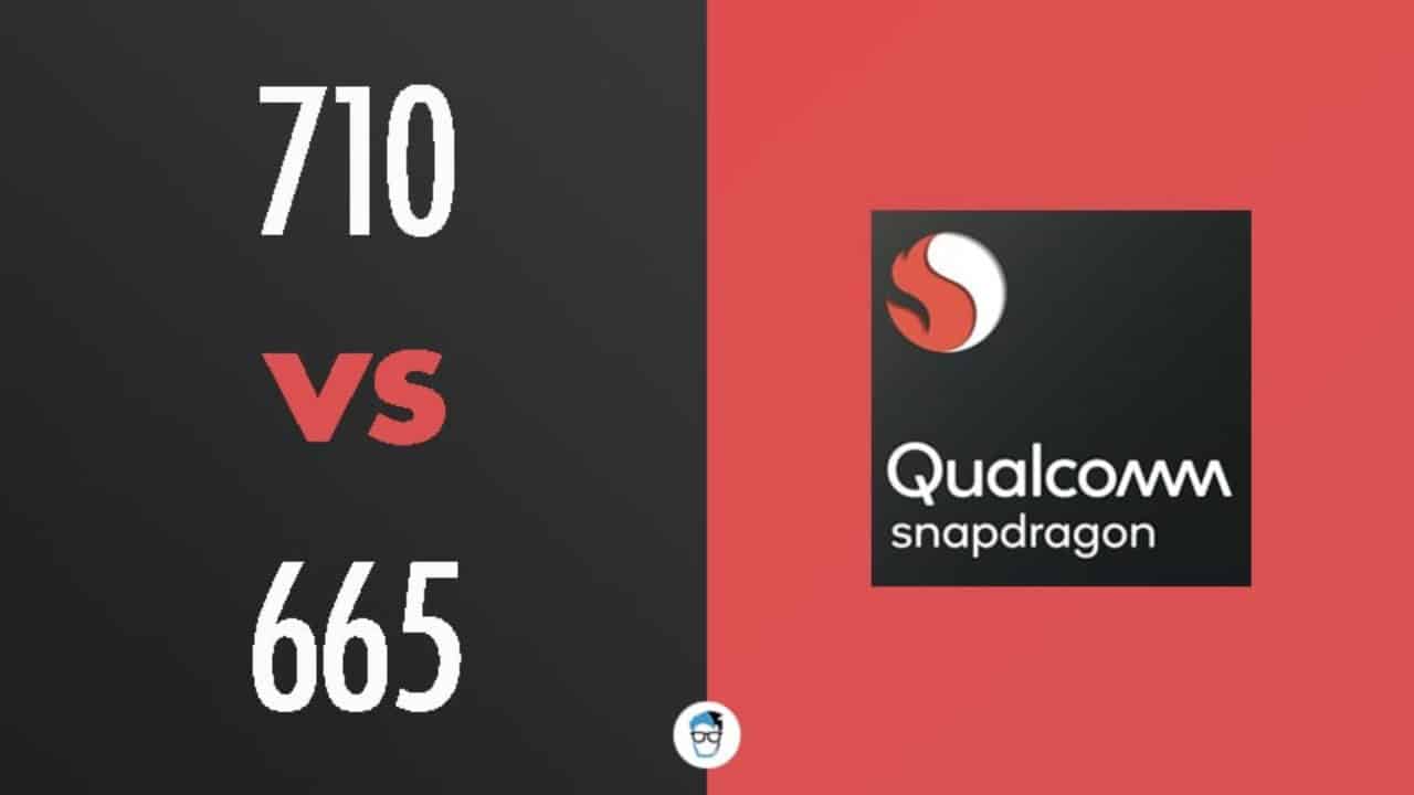 Snapdragon 710 vs Snapdragon 665 Which One is Better?