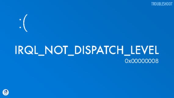 Troubleshooting Steps for IRQL_NOT_DISPATCH_LEVEL Error