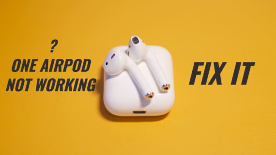 How to Fix if One AirPod is Not Working