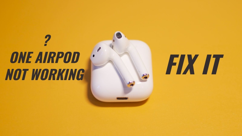 One AirPod Not Working? 10 to Fix When Right or Left AirPod is Not Working