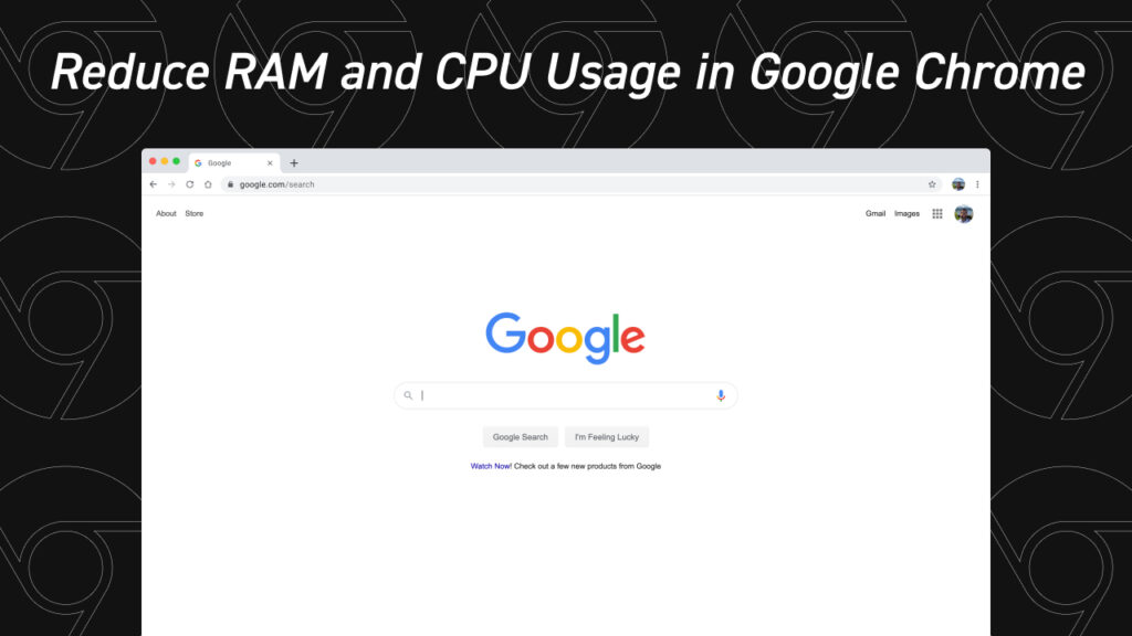 13 to Reduce Memory Usage CPU Usage in Google Chrome