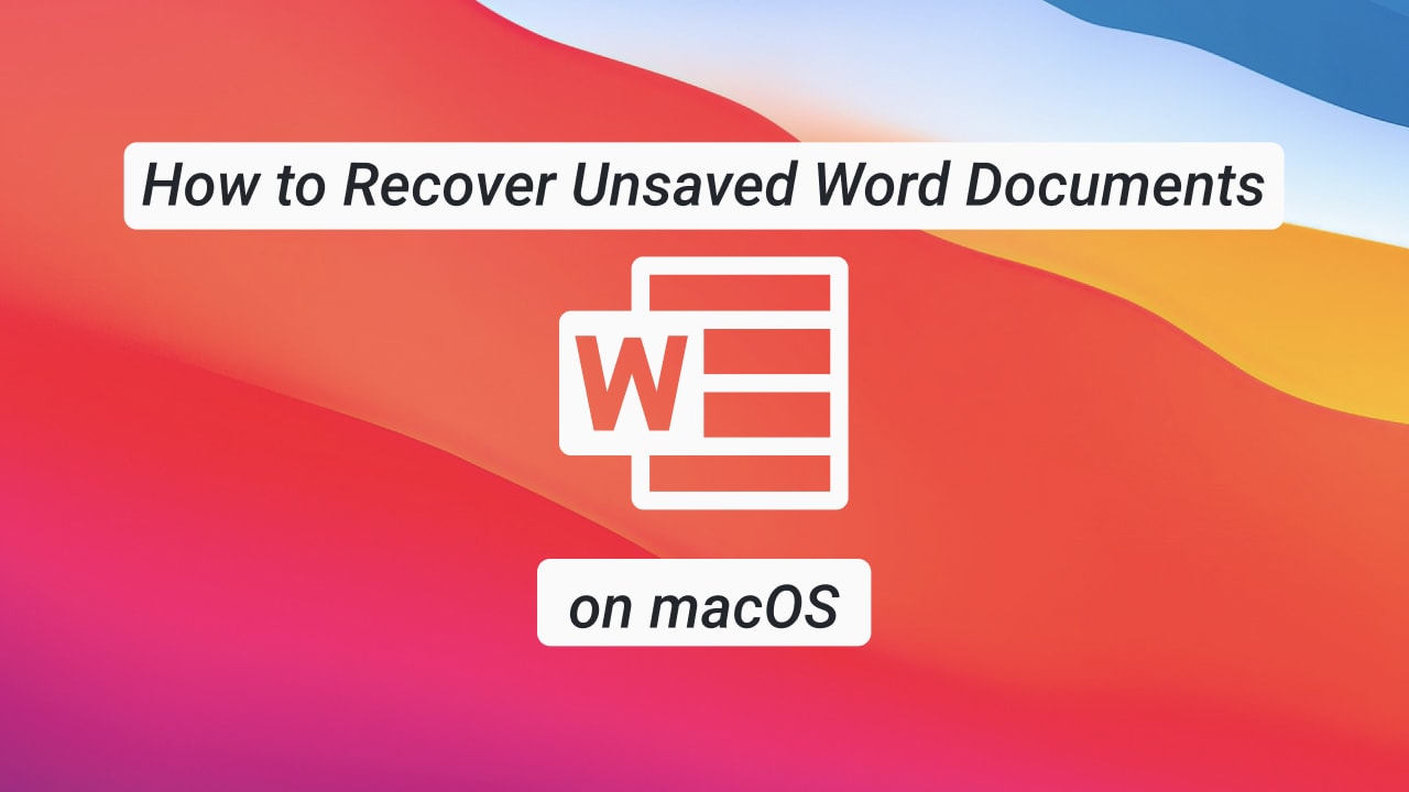 how-to-recover-unsaved-word-documents-on-macos-macbook-pro-air-and-imac