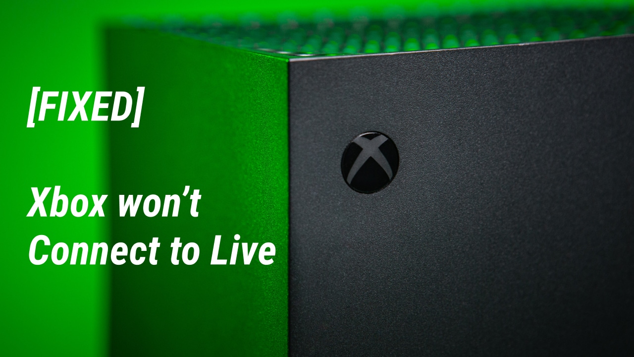 Korst Verplaatsing Interpretatief Xbox Won't Connect to Xbox Live? Here are 10 Steps to Fix it [SOLVED]