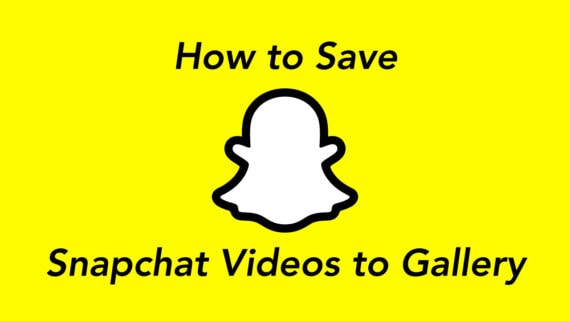 Save Snapchat videos to Gallery