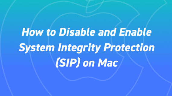 How to Disable SIP (System Integrity Protection) on Mac and Enable it Again