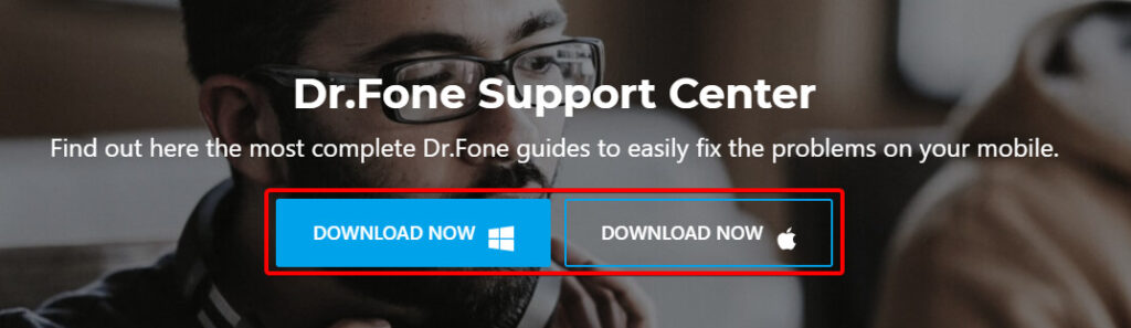 Download Dr. Fone for Windows or Mac