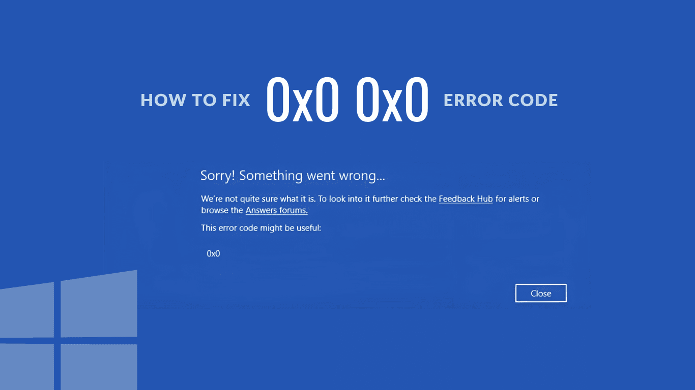 How To Fix 0x0 0x0 Error Code On Windows PC And Laptop Permanently