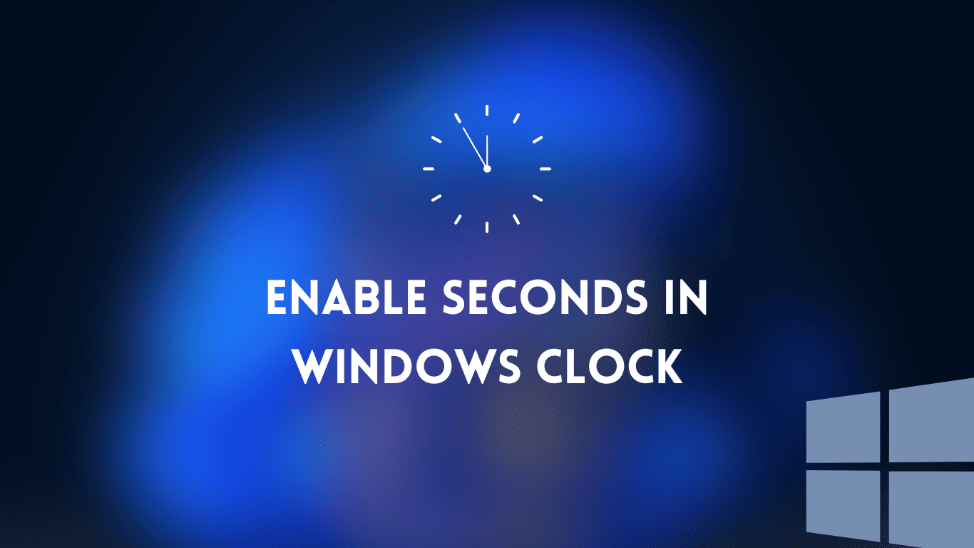 Windows 11 タスクバーの時計で秒を有効にする方法: ステップバイステップ ガイド