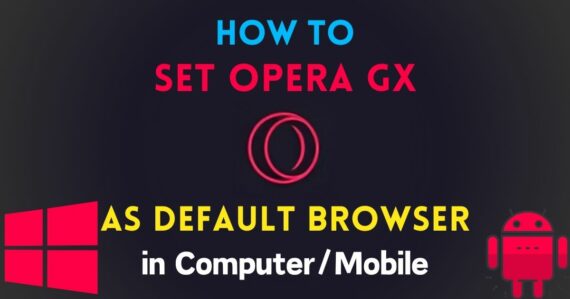Opera GX with Windows and Android with text that says Default Browser