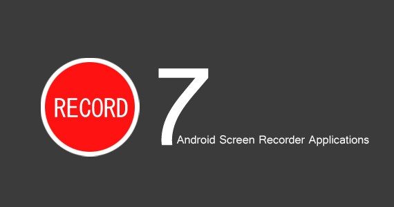 best android screen recorders