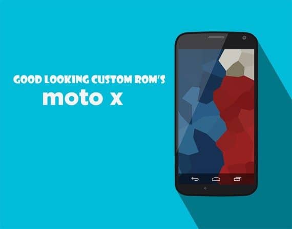 best custom ROMs for moto X