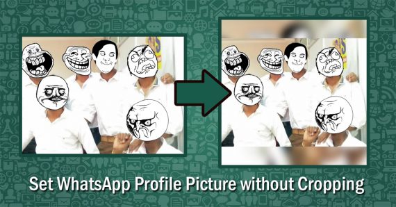 how to set whatsapp profile pic without cropping